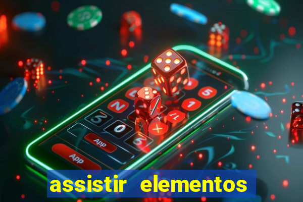 assistir elementos filme completo dublado